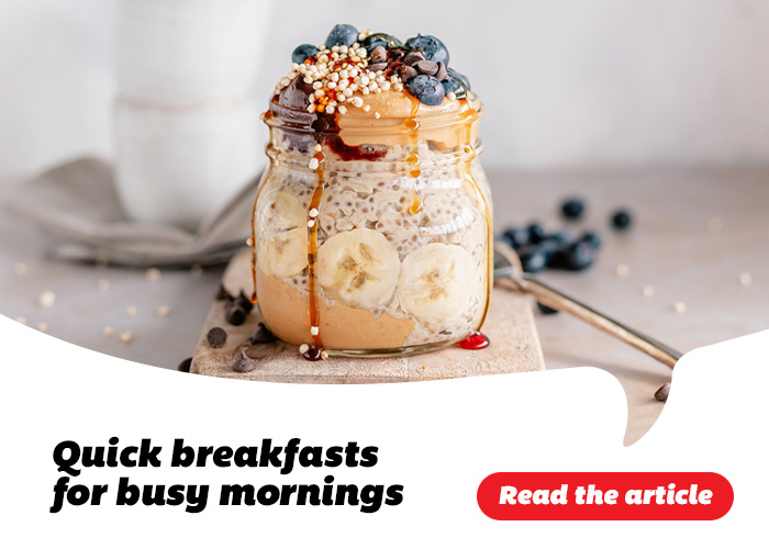 Quick breakfasts for busy mornings - Read the article