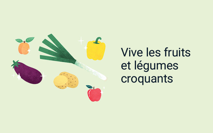 Vive les fruits et légumes croquants