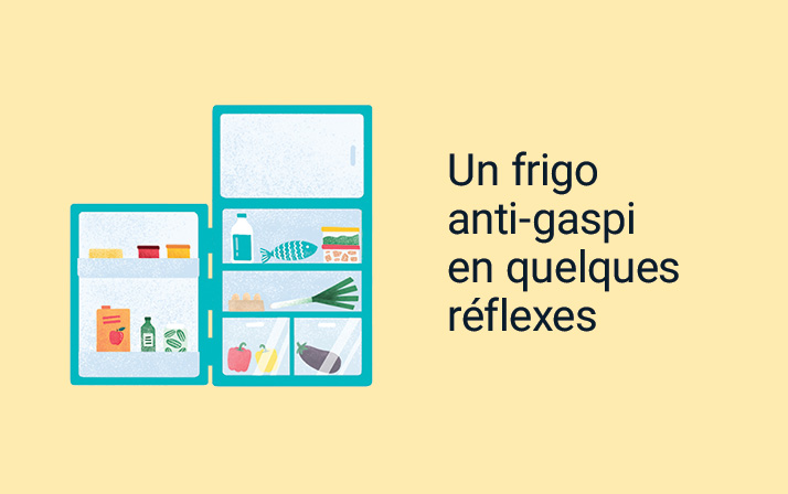 Un frigo anti-gaspi en quelques réflexes