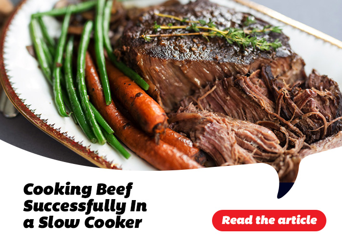 Cooking Beef Successfully In a Slow Cooker - Read the article