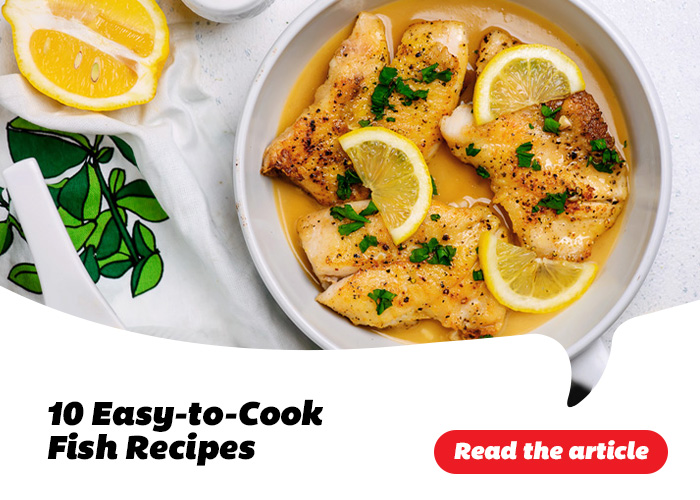 10 Easy-to-Cook Fish Recipes - Read the article
