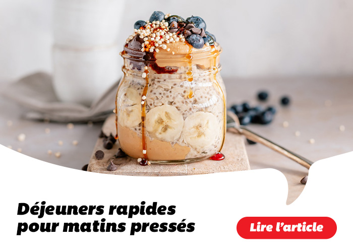 Déjeuners rapides pour matins pressés - Lire l'article