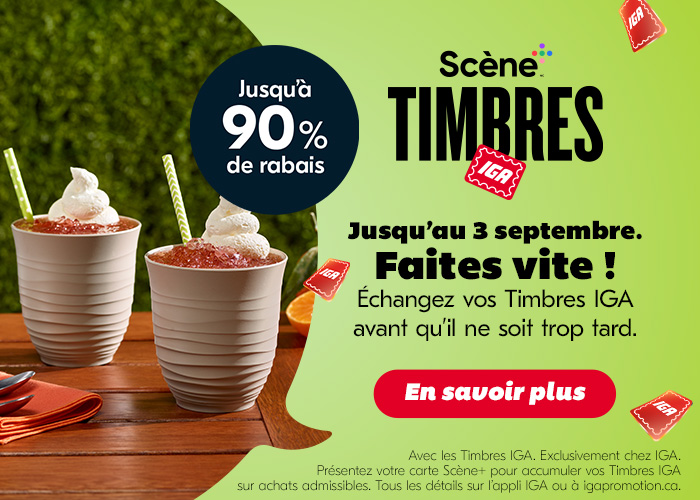 Jusqu'au 3 septembre. Faites vite ! Échangez vos Timbres IGA avant qu'il ne soit trop tard. - En savoir plus